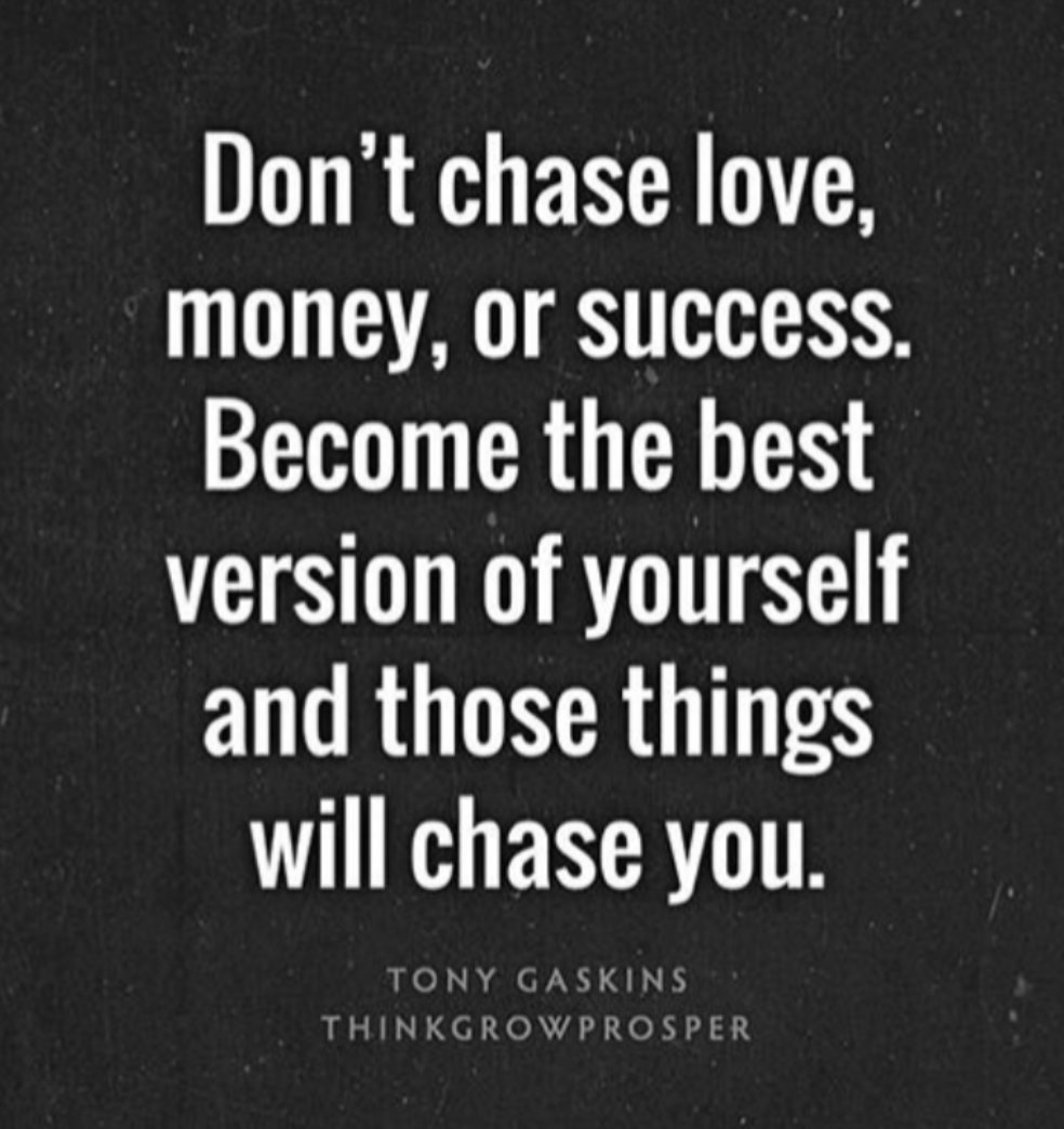 Let Love, Money, and, Success Chase You
